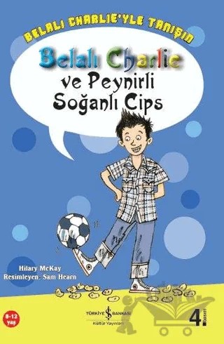 Belalı Charlie ve Peynirli Soğanlı Cips – Hilary Mckay – İş Bankası Kültür Yayınları kitap kapağı