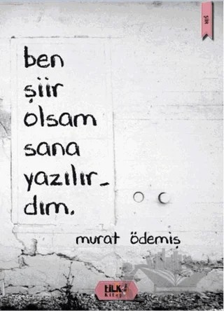 Ben Şiir Olsam Sana Yazılırdım – Murat Ödemiş – Kule Kitap kitap kapağı