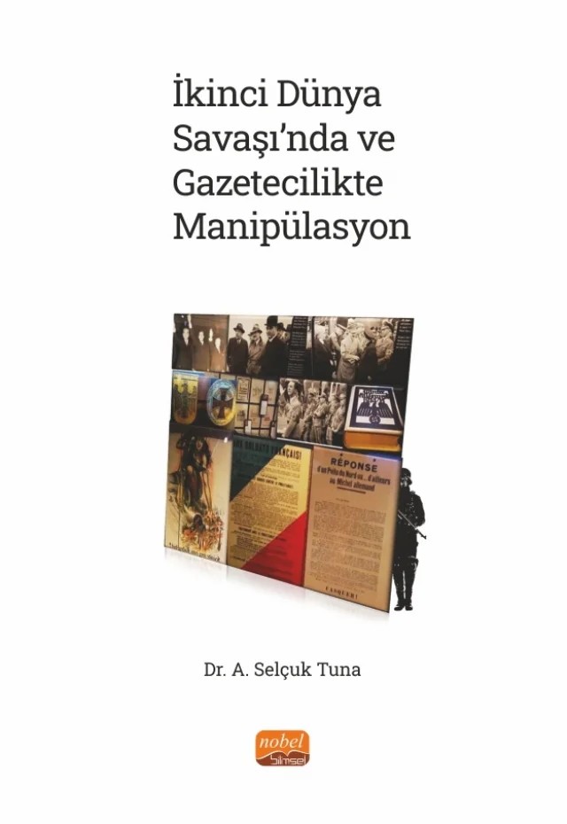 İkinci Dünya Savaşı’nda ve Gazetecilikte Manipülasyon – A. Selçuk Tuna – Nobel Bilimsel Eserler kitap kapağı