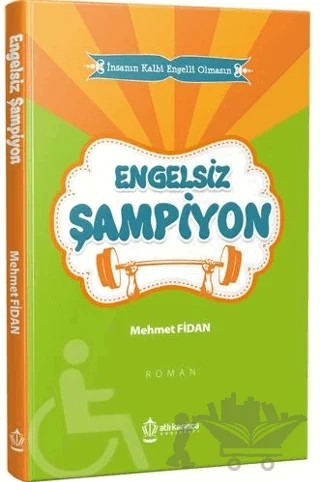 Engelsiz Şampiyon – Mehmet Fidan – Atlı Karınca Yayınları kitap kapağı