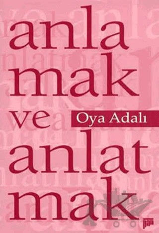 Anlamak ve Anlatmak – Oya Adalı – Pan Yayıncılık kitap kapağı