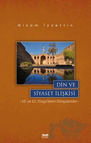 Din ve Siyaset İlişkisi – Nizam İzzettin – Kitabe Yayınları kitap kapağı