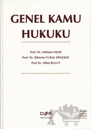 Genel Kamu Hukuku – Bihterin Vural Dinçkol, Mehmet Akad, Nihat Bulut – Der Yayınları kitap kapağı