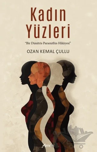 Kadın Yüzleri – Ozan Kemal Çullu – Armoni Yayıncılık kitap kapağı