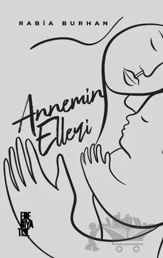 Annemin Elleri – Rabia Burhan – Edebiyatist kitap kapağı