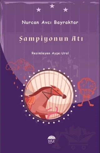 Şampiyonun Atı – Nurcan Avcı Bayraktar – Şule Yayınları kitap kapağı