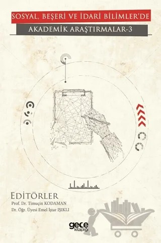 Sosyal, Beşeri ve İdari Bilimler'de Akademik Araştırmalar - 3 – Emel İştar Işıklı, Timuçin Kodaman – Gece Kitaplığı kitap kapağı