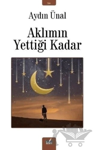 Aklımın Yettiği Kadar – Aydın Ünal – İzan Yayıncılık kitap kapağı