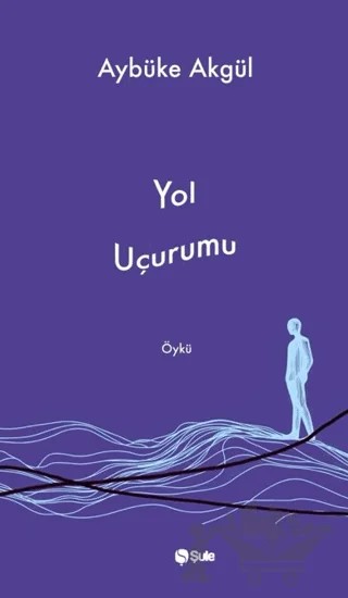 Yol Uçurumu – Aybüke Akgül – Şule Yayınları kitap kapağı