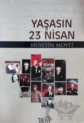 Yaşasın 23 Nisan – Hüseyin Movit – Truva Yayınları kitap kapağı