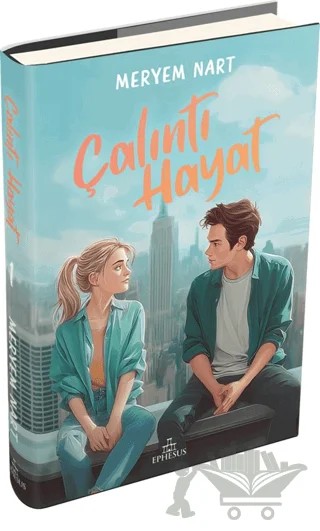 Çalıntı Hayat 1 – Meryem Nart – Ephesus Yayınları kitap kapağı