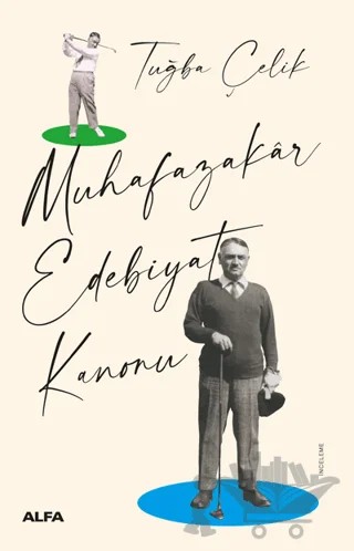 Muhafazakar Edebiyat Kanonu – Tuğba Çelik – Alfa Yayınları kitap kapağı