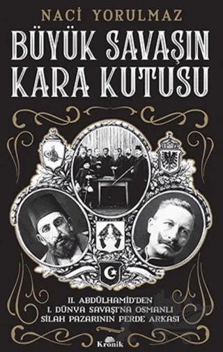 Büyük Savaşın Kara Kutusu – Naci Yorulmaz – Kronik Kitap kitap kapağı
