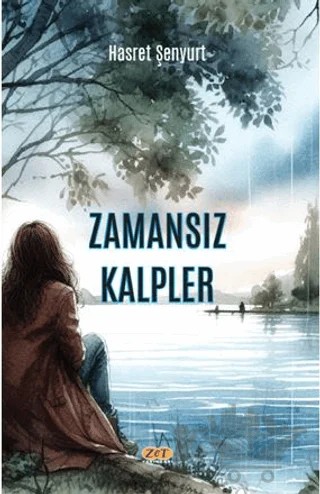 Zamansız Kalpler – Hasret Şenyurt – Zet Yayınları kitap kapağı