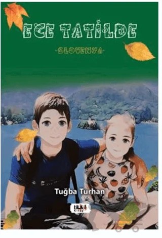 Ece Tatilde - Slovenya – Tuğba Turhan – Tilki Kitap kitap kapağı