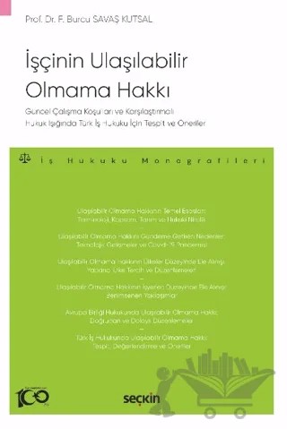 Güncel Çalışma Koşulları ve Karşılaştırmalı Hukuk Işığında Türk İş Hukuku İçin Tespit ve Öneriler - Güncel Çalışma Koşulları ve Karşılaştırmalı Hukuk Işığında Türk İş Hukuku İçin Tespit ve Öneriler – Burcu Savaş Kutsal – Seçkin Yayıncılık kitap kapağı