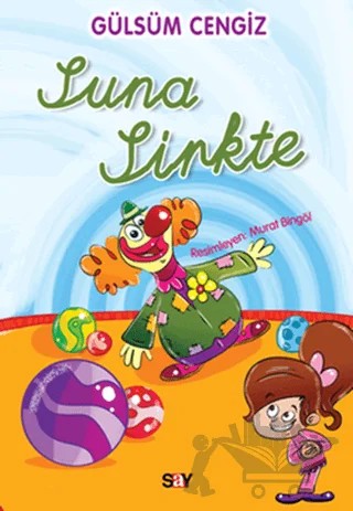 Suna Sirkte – Gülsüm Cengiz – Say Çocuk kitap kapağı