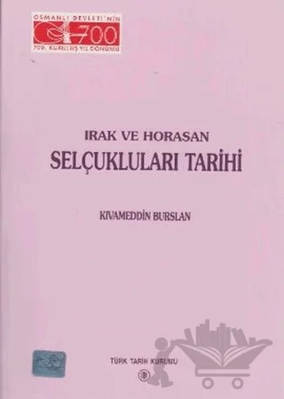 Irak ve Horasan Selçukluları Tarihi – Kıvameddin Burslan – Türk Tarih Kurumu Yayınları kitap kapağı