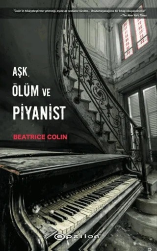 Aşk, Ölüm ve Pİyanist – Beatrice Colin – Epsilon Yayınevi kitap kapağı