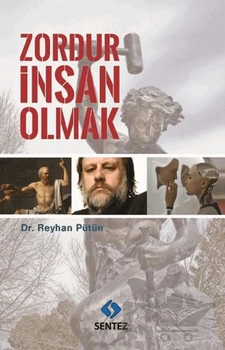 Zordur İnsan Olmak – Reyhan Pütün – Sentez Yayınları kitap kapağı