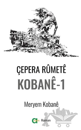 Çepera Rumete Kobane - 1 – Meryem Kobane – Aram Yayınları kitap kapağı