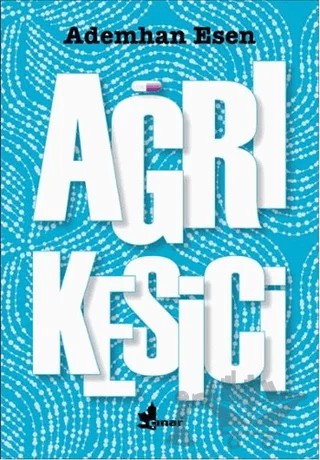 Ağrı Kesici – Ademhan Esen – Çınar Yayınları kitap kapağı