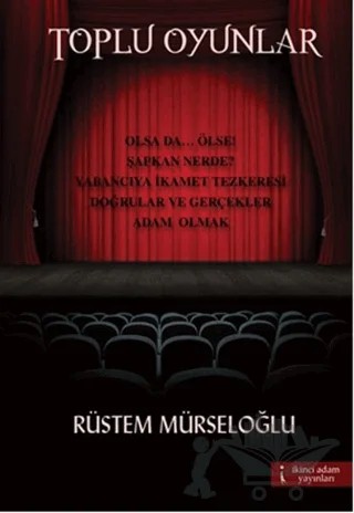 Toplu Oyunlar – Rüstem Mürseloğlu – İkinci Adam Yayınları kitap kapağı