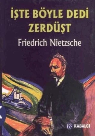 İşte Böyle Dedi Zerdüşt – Friedrich Wilhelm Nietzsche – Kabalcı Yayınevi kitap kapağı