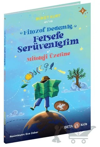 Filozof Dedemle Felsefe Serüvenlerim - Mitoloji Üzerine – Buket Kurt – Beta Kids kitap kapağı