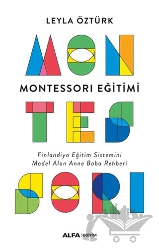 Montessori Eğitimi – Leyla Öztürk – Alfa Yayınları kitap kapağı
