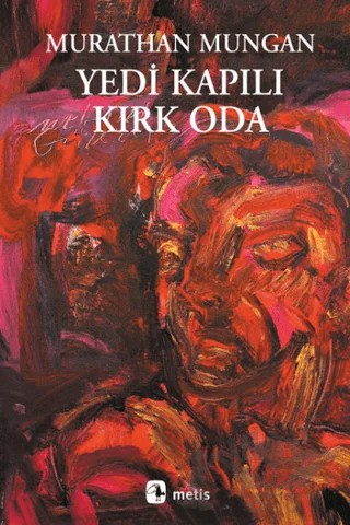 Yedi Kapılı Kırk Oda – Murathan Mungan – Metis Yayınları kitap kapağı