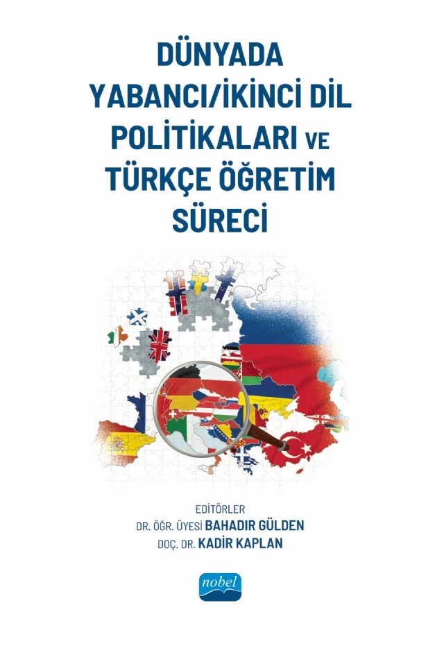 Dünyada Yabancı-İkinci Dil Politikaları ve Türkçe Öğretim Süreci – Bahadır Gülden, Cem Erdem, Eser Kocaman Gürata, Ezgi inal, Feyza Altınkamış, Gözde Demirel Fakiroğlu, Gülnur Aydın, H. Özlen Avaroğlu, Hülya Sönmez, İsa Koyuncu, Kadir Kaplan, Mustafa Durmuş, Nezir Temur, Nuray Kayadibi, Ömer Özkan, Ramazan Eryılmaz, Sinem Doğan, Yaninka De Weirdt – Nobel Akademik Yayıncılık kitap kapağı