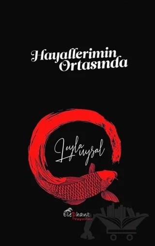 Hayallerimin Ortasında – Leyla Uysal – Elephant Yayınları kitap kapağı