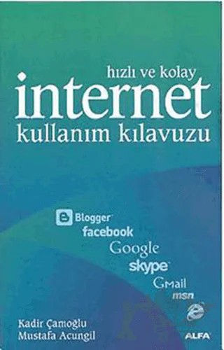 İnternet Kullanım Kılavuzu – Kadir Çamoğlu – Alfa Yayınları kitap kapağı