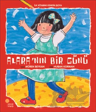 İlk Kitabını Kendin Boya - Alara’nın Bir Günü – Müren Beykan – Günışığı Kitaplığı kitap kapağı