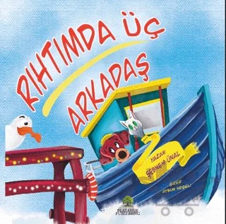 Rıhtımda Üç Arkadaş – Şebnem Ünal – Platanus Publishing kitap kapağı