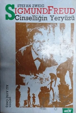 Sigmund Freud: Cinselliğin Yeryüzü Biyografi ve Freud’tan Seçmeler – Stefan Zweıg – Broy Yayınları kitap kapağı