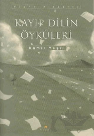 Kayıp Dilin Öyküleri – Kâmil Yeşil – Birun Kültür Sanat Yayıncılık kitap kapağı