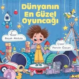 Dünyanın En Güzel Oyuncağı – Başak Abdula – Tekir Kitap kitap kapağı