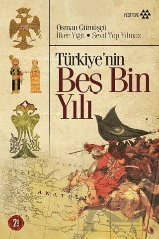 Türkiye’nin Beş Bin Yılı – Osman Gümüşçü, Sevil Top Yılmaz – Yeditepe Yayınevi kitap kapağı