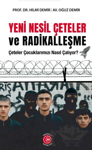 Yeni Nesil Çeteler ve Radikalleşme – Hilmi Demir, Oğuz Demir – Anadolu Ay Yayınları kitap kapağı