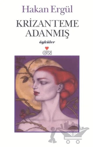 Krizanteme Adanmış – Hakan Ergül – Can Yayınları kitap kapağı