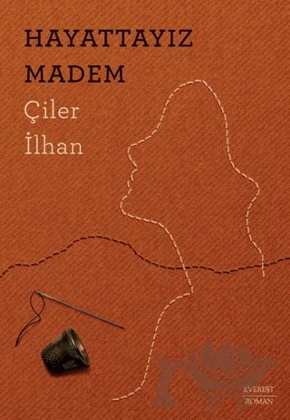 Hayattayız Madem – Çiler İlhan – Everest Yayınları kitap kapağı