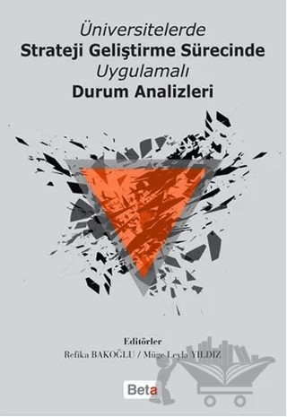 Üniversitelerde Strateji Geliştirme Sürecinde Uygulamalı Durum Analizleri – Kolektif – Beta Yayınevi kitap kapağı