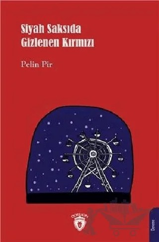 Siyah Saksıda Gizlenen Kırmızı – Pelin Pir – Dorlion Yayınları kitap kapağı