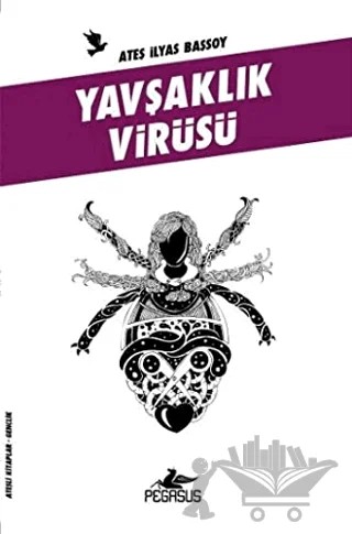 Yavşaklık Virüsü – Ateş İlyas Başsoy – Pegasus Yayınları kitap kapağı