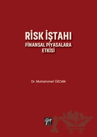 Risk İştahı Finansal Piyasalara Etkisi – Muhammet Özcan – Gazi Kitabevi kitap kapağı