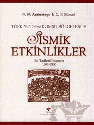 Türkiye’de ve Komşu Bölgelerde Sismik Etkinlikler – C. F. Finkel, N. N. Ambraseys – TÜBİTAK Yayınları kitap kapağı