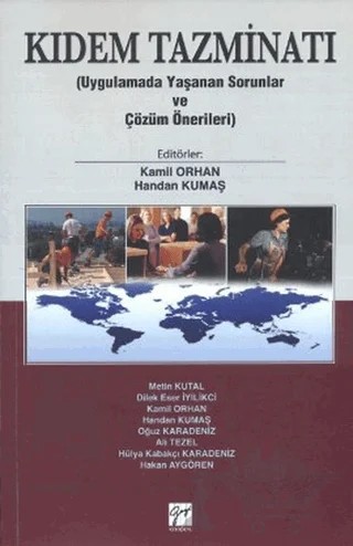 Kıdem Tazminatı – Ali Tezel, Dilek Eser İyilikçi, Hakan Aygören, Handan Kumaş, Hülya Kabakçı Karadeniz, Kamil Orhan, Metin Kutal, Oğuz Karadeniz – Gazi Kitabevi kitap kapağı