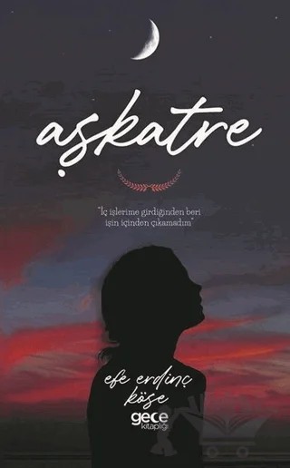 Aşkatre – Efe Erdinç Köse – Gece Kitaplığı kitap kapağı